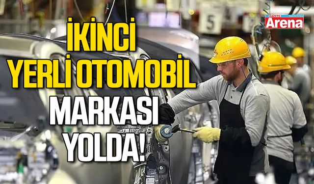 İkinci yerli otomobil markası yolda