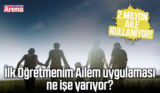 İlk Öğretmenim Ailem uygulaması ne işe yarıyor?