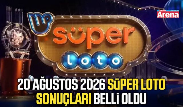 20 Ağustos 2026 Süper Loto sonuçları belli oldu