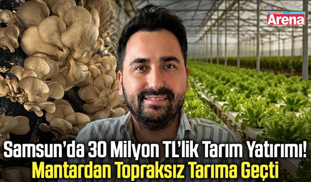 Samsun’da 30 milyon TL’lik tarım yatırımı!