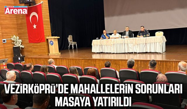 Vezirköprü’de mahallelerin sorunları masaya yatırıldı