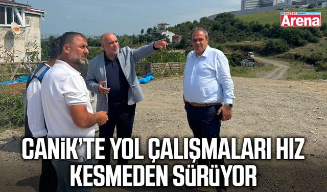 Canik’te yol çalışmaları hız kesmeden sürüyor