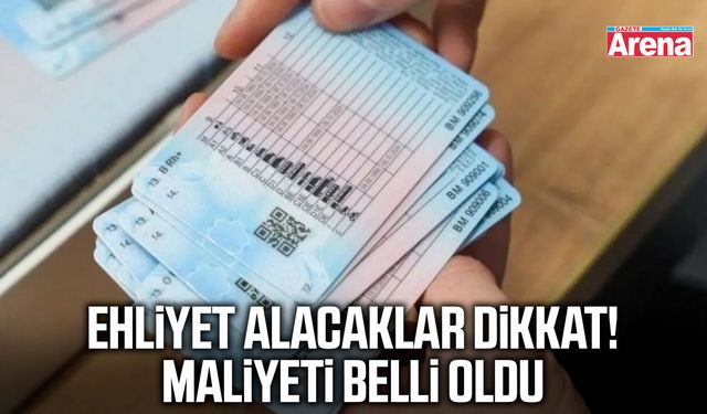 Ehliyet alacaklar dikkat! Maliyeti belli oldu