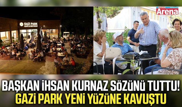 Başkan İhsan Kurnaz sözünü tuttu! Gazi Park yenilendi