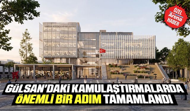 Gülsan'daki kamulaştırmalarda önemli bir adım tamamlandı