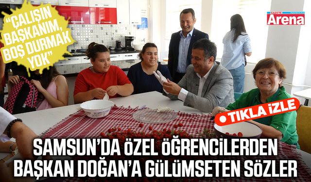Samsun’da özel öğrencilerden Başkan Doğan’a gülümseten sözler