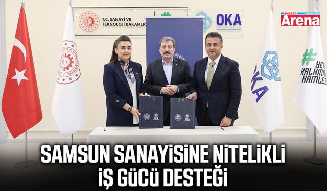 Samsun sanayisine nitelikli iş gücü desteği