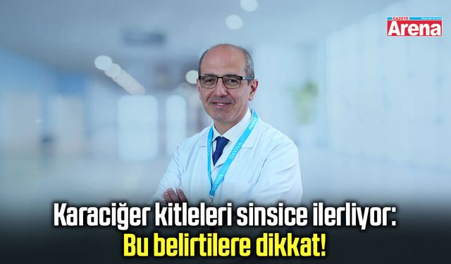 Karaciğer kitleleri sinsice ilerliyor: Bu belirtilere dikkat