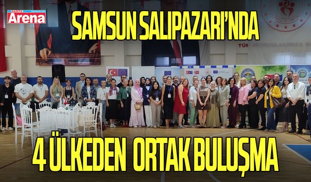 Samsun Salıpazarı'nda 4 ülkeden ortak buluşma