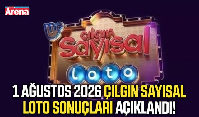 1 Ağustos 2026 Çılgın Sayısal Loto sonuçları açıklandı!