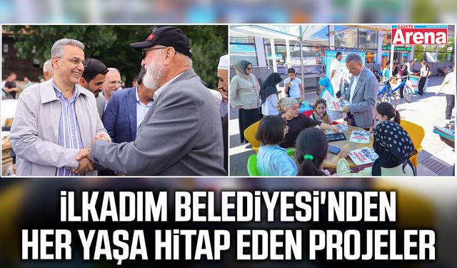 İlkadım Belediyesi'nden her yaşa hitap eden projeler