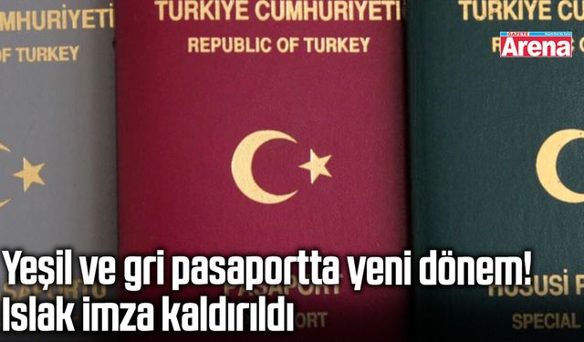 Yeşil ve gri pasaportta yeni dönem! Islak imza kaldırıldı