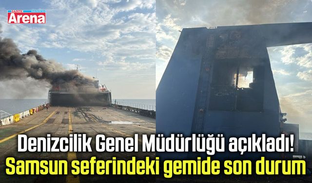 DGM'den Samsun seferindeki gemiye ilişkin yeni açıklama