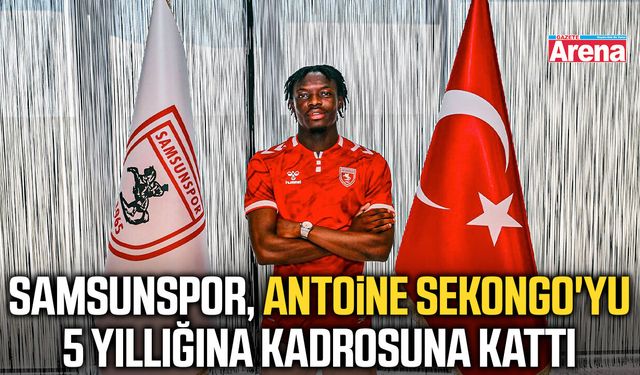 Antoine Sekongo Samsunspor'da