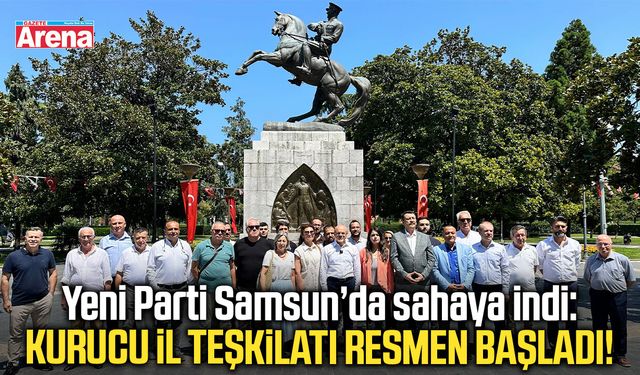 Yeni Parti Samsun İl Teşkilatı kuruldu!