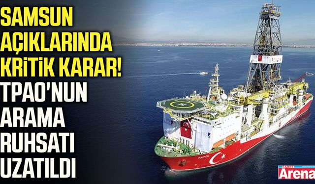 Samsun açıklarında petrol aramaları devam edecek!