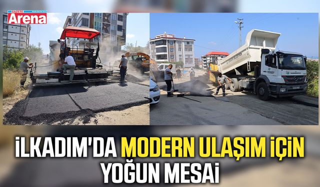 İlkadım'da modern ulaşım için yoğun mesai