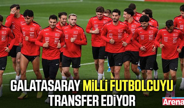 Galatasaray milli futbolcuyu transfer ediyor