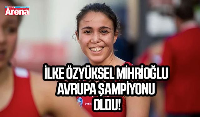 İlke Özyüksel Mihrioğlu Avrupa şampiyonu oldu