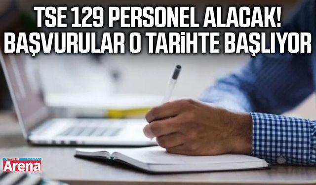 TSE 129 personel alacak!