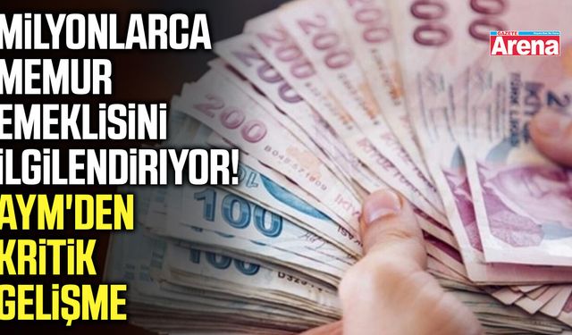 Milyonlarca memur emeklisini ilgilendiriyor!