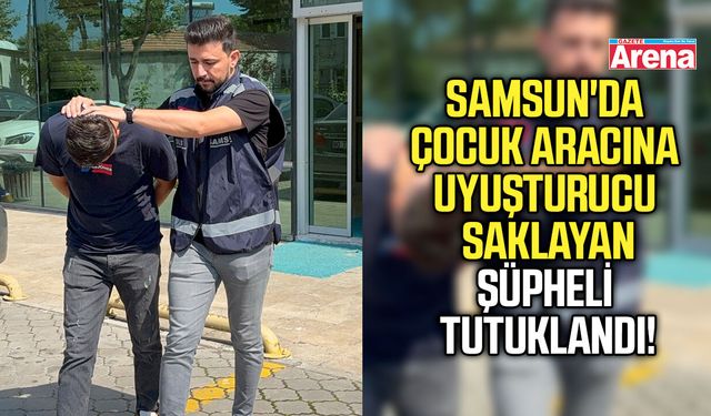 Samsun'da çocuk aracına uyuşturucu saklayan şüpheli tutuklandı