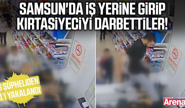 Samsun'da iş yerine girip kırtasiyeciyi darbettiler!