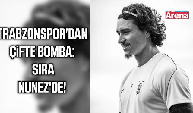 Trabzonspor'dan çifte bomba: sıra Nunez'de