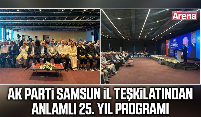Ak Parti Samsun il teşkilatından anlamlı 25. yıl programı
