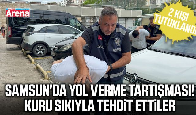 Samsun'da yol verme tartışması! Kuru sıkıyla tehdit ettiler