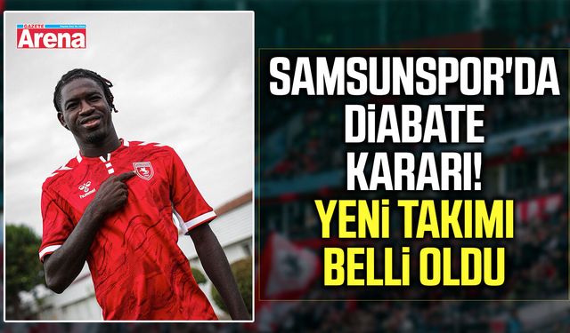 Samsunspor'da Diabate kararı! Yeni takımı belli oldu