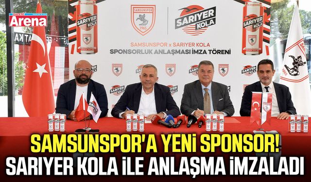 Samsunspor'a yeni sponsor! Sarıyer Kola ile anlaşma imzaladı