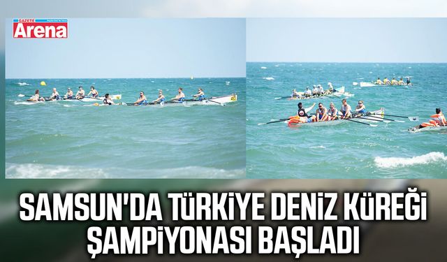 Samsun'da Türkiye Deniz Küreği Şampiyonası başladı
