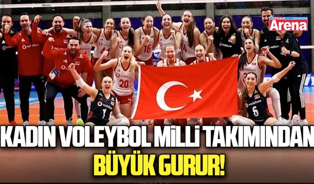 Kadın voleybol milli takımından büyük gurur