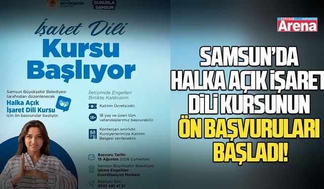 Samsun’da halka açık işaret dili kursunun ön başvuruları başladı