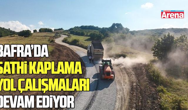 Bafra’da sathi kaplama yol çalışmaları devam ediyor
