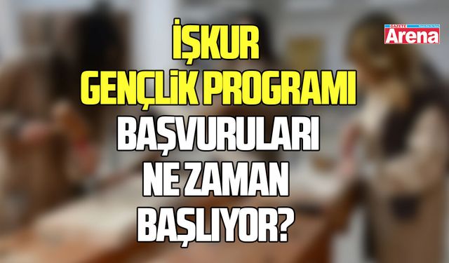 İŞKUR Gençlik Programı 2026-2027 başvuruları ne zaman?