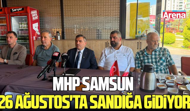 MHP Samsun 26 Ağustos'ta sandığa gidiyor