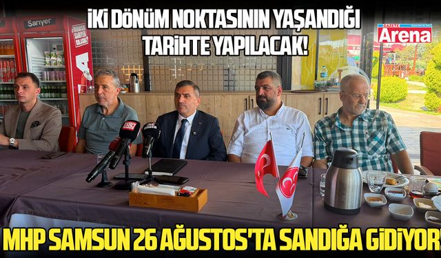 MHP Samsun 26 Ağustos'ta sandığa gidiyor
