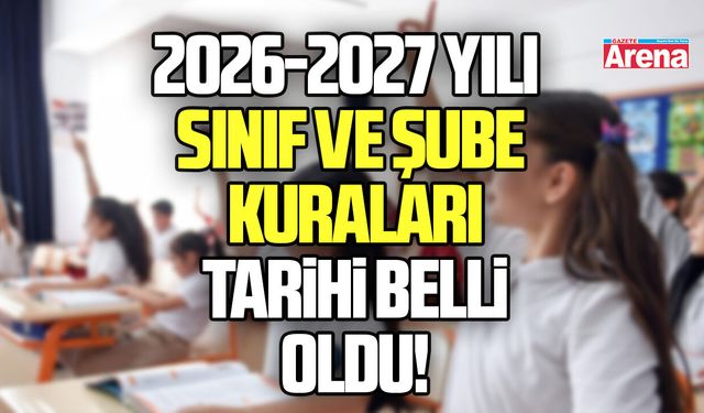 2026-2027 yılı sınıf ve şube kuraları ne zaman?