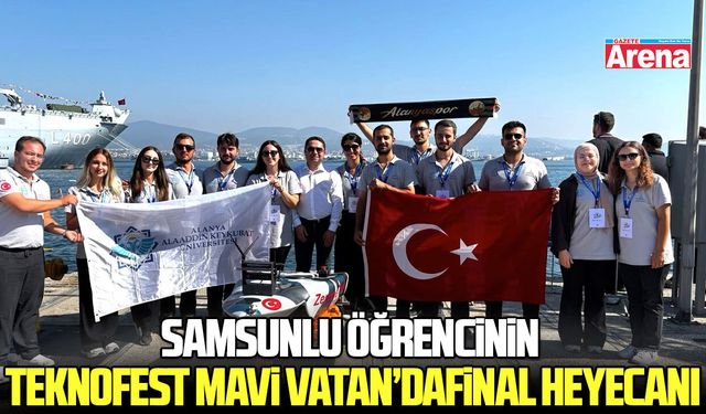 Samsunlu öğrenci TEKNOFEST Mavi Vatan’da final heyecanı yaşayacak