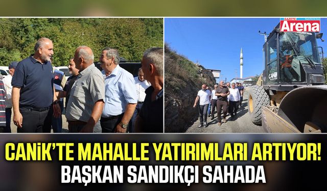 Canik’te mahalle yatırımları artıyor!
