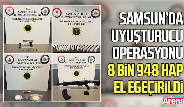 Samsun’da 3 İlçede uyuşturucu operasyonu: 8 bin 948 hap ele geçirildi