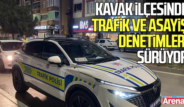 Samsun'un Kavak İlçesinde trafik ve asayiş denetimleri sürüyor