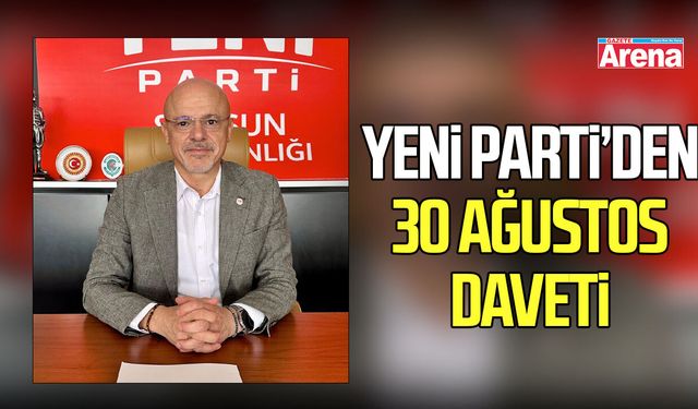 Yeni Parti’den 30 Ağustos daveti