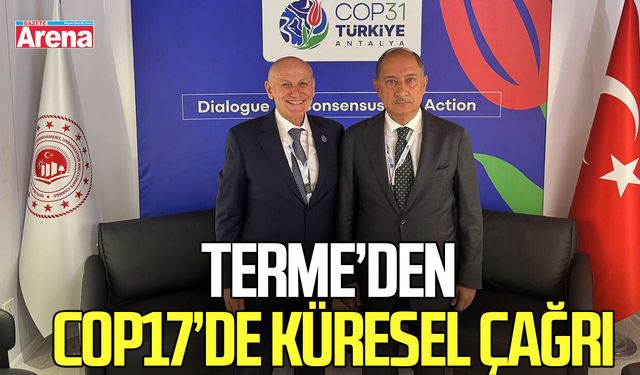 Terme’den Samsun’a, Samsun’dan Dünyaya COP17’de sürdürülebilirlik mesajı