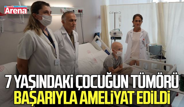 Samsun'da 7 yaşındaki çocuğun tümörü başarıyla ameliyat edildi