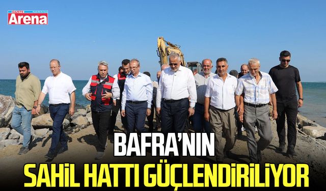 Bafra’nın sahil hattı güçlendiriliyor