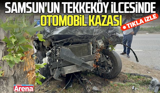 Samsun'un Tekkeköy İlcesinde otomobil kazası