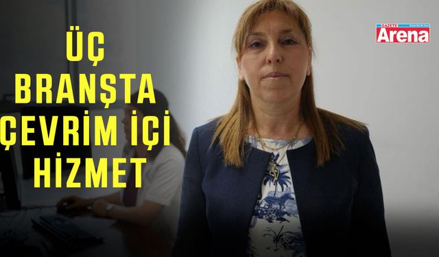 Üç branşta çevrim içi hizmet
